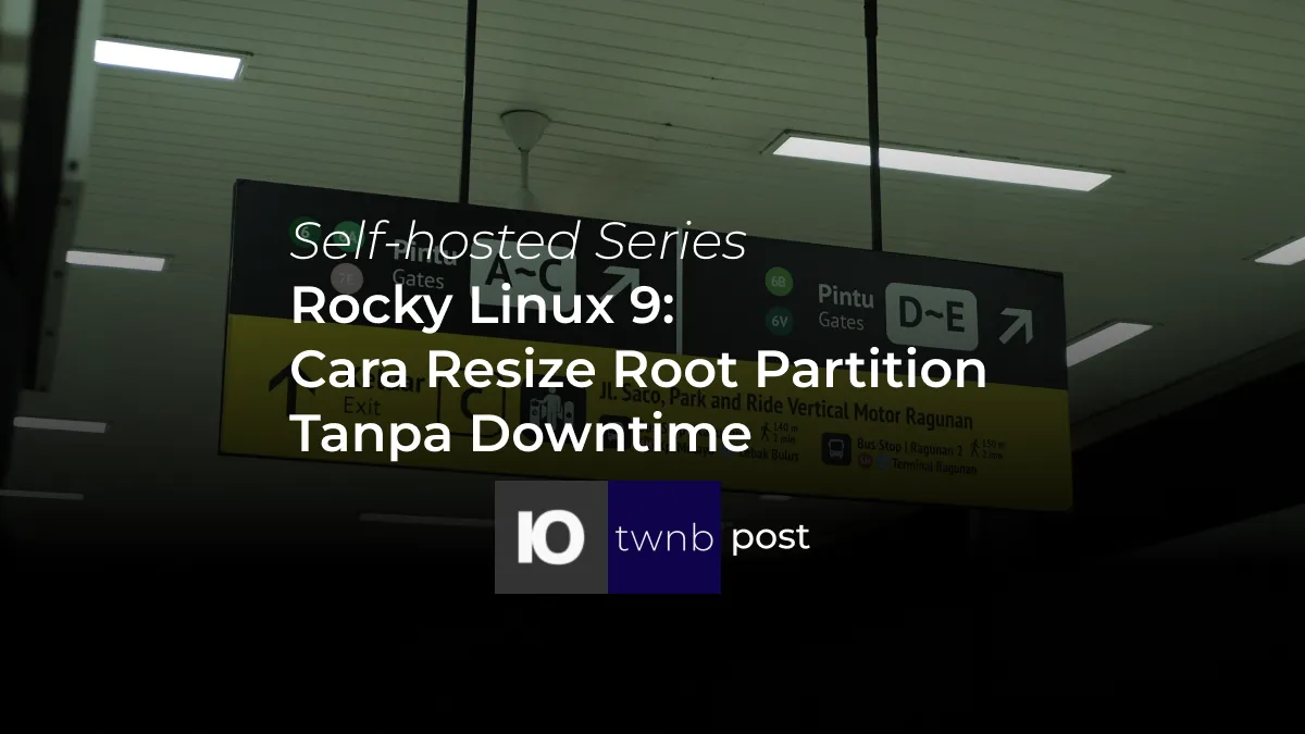Rocky Linux 9: Cara Resize Root Partition Tanpa Downtime